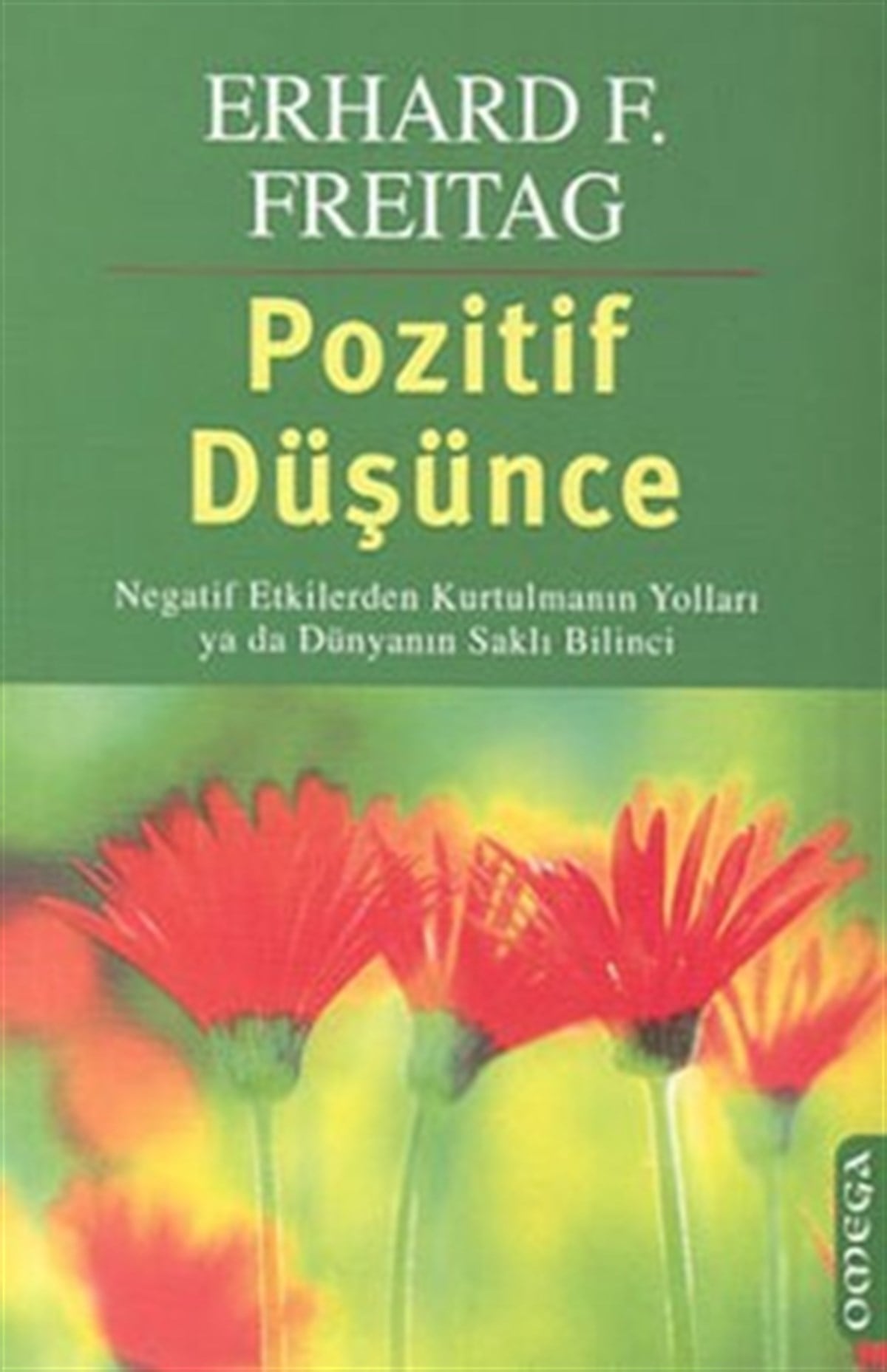 Pozitif Düşünce Negatif Etkilerden Kurtulmanın Yolları ya da Dünyanın Saklı Bilinci