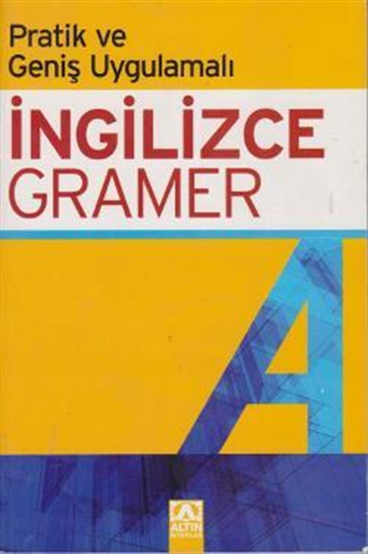 Pratik ve Geniş Uygulamalı İngilizce Gramer