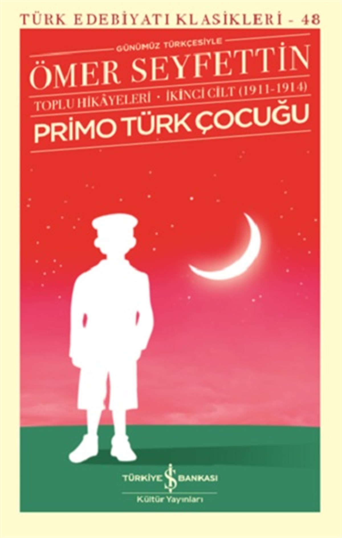 Primo Türk Çocuğu Toplu Hikayeleri Günümüz Türkçesiyle 2.Cilt(1911-1914)