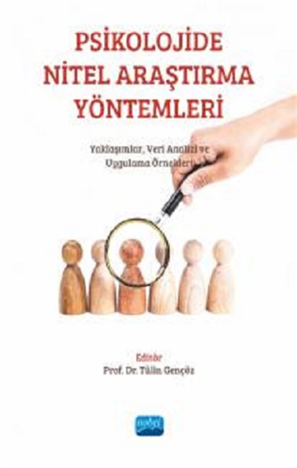 Psikolojide Nitel Araştırma Yöntemleri: Yaklaşımlar, Veri Analizi ve Uygulama Örnekleri