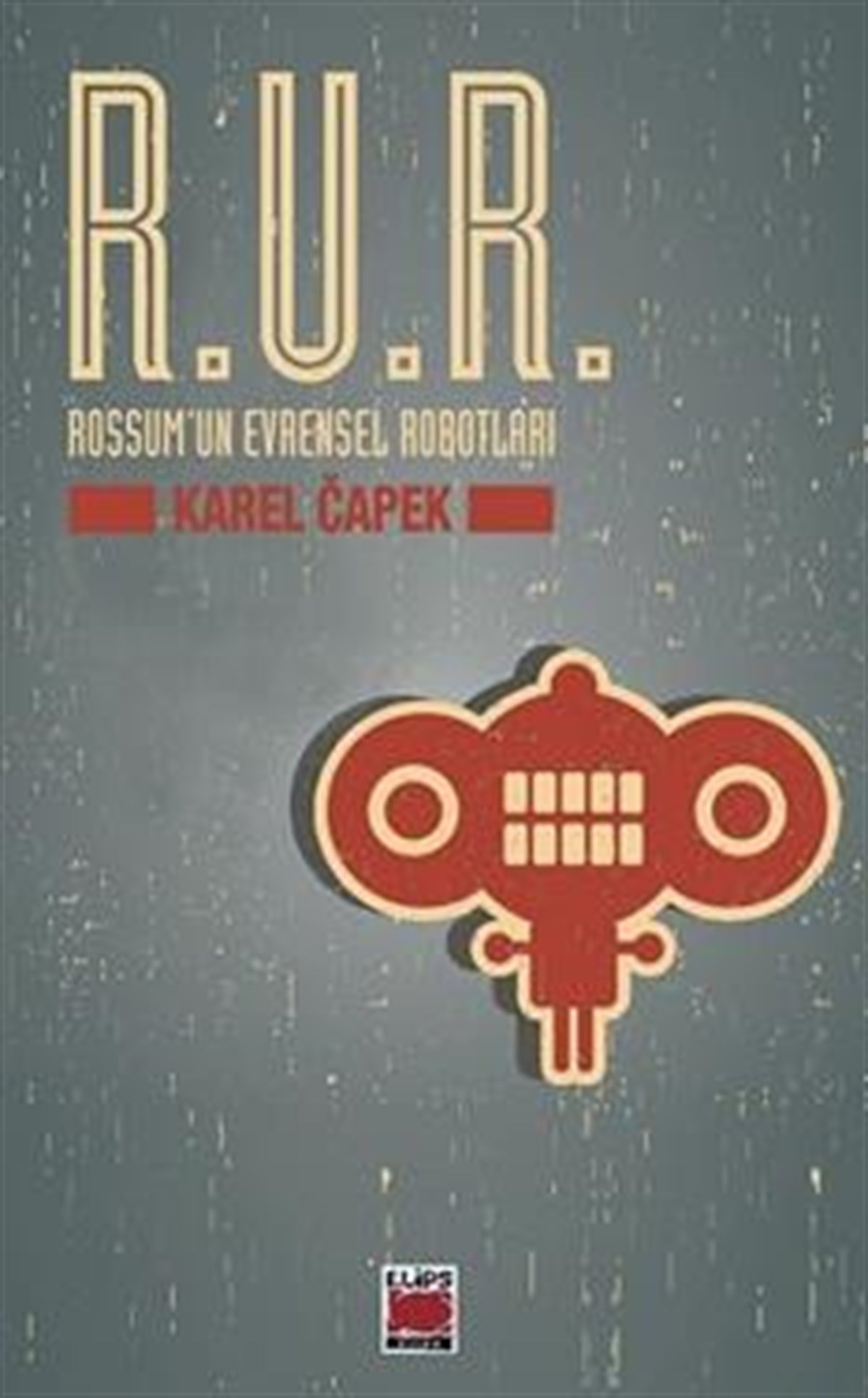 R.U.R. Rossum’un Evrensel Robotları
