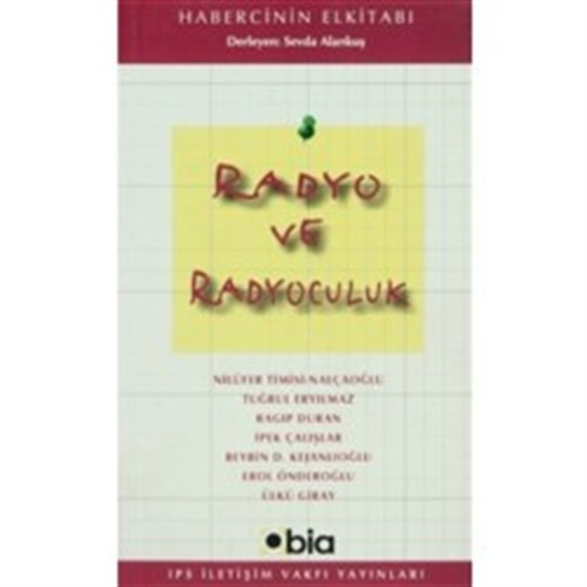 Radyo ve Radyoculuk (IPS Yayınları 8) (Habercinin El Kitabı No.5)