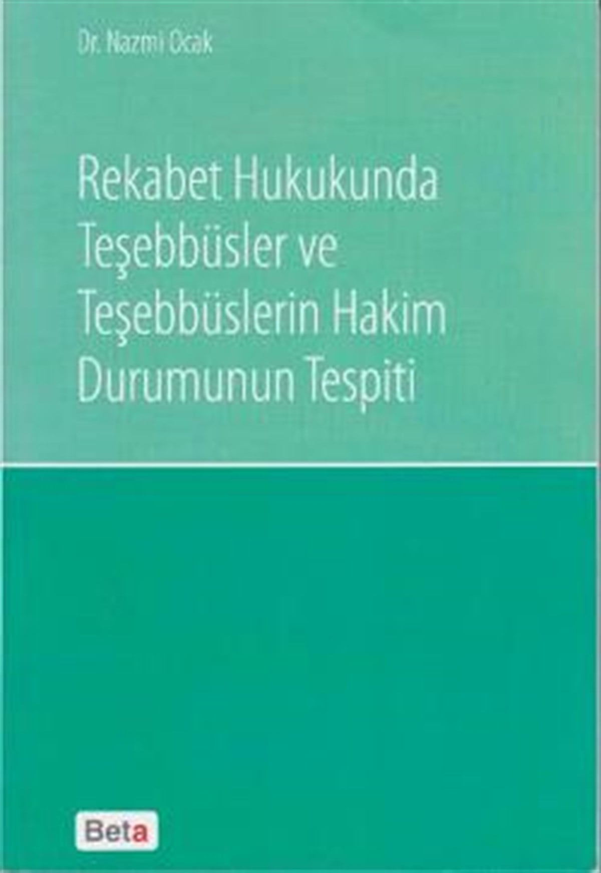 Rekabet Hukukunda Teşebbüsler ve Teşebbüslerin Hakim Durumunun Tespiti
