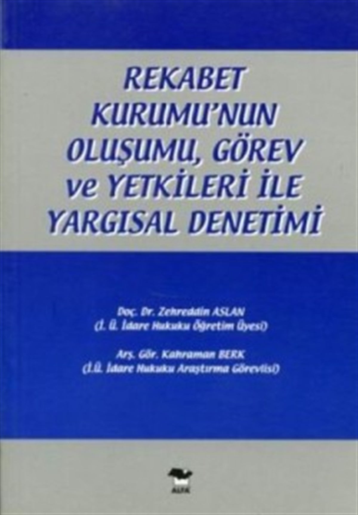 Rekabetin Korunması Hakkında Kanun ve İlgili Tebliğler ile Yönetmelikler