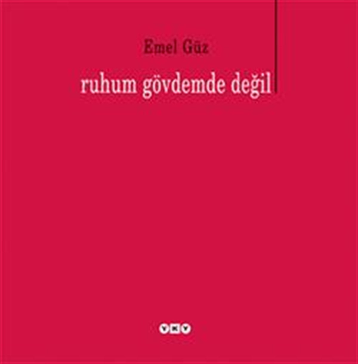 Ruhum Gövdemde Değil