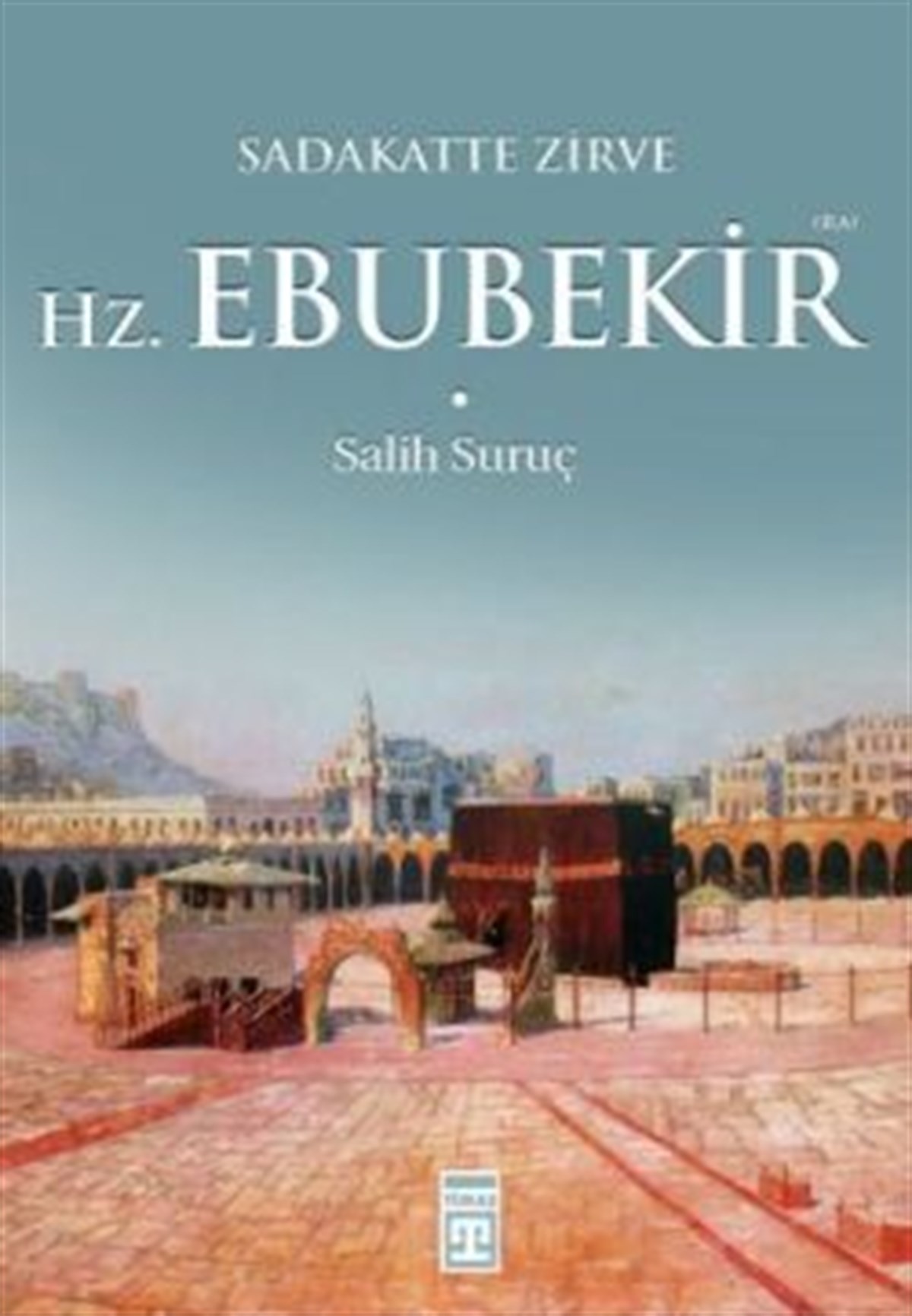 Sadakatte Zirve Hz. Ebubekir (R.A.)