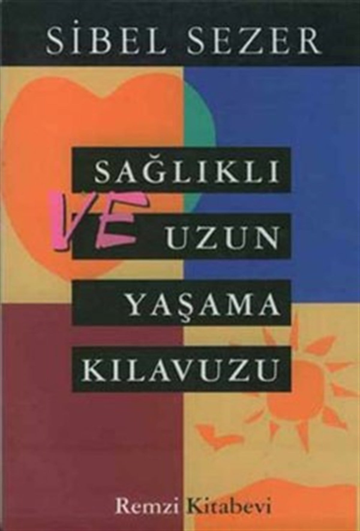 Sağlıklı ve Uzun Yaşama Kılavuzu