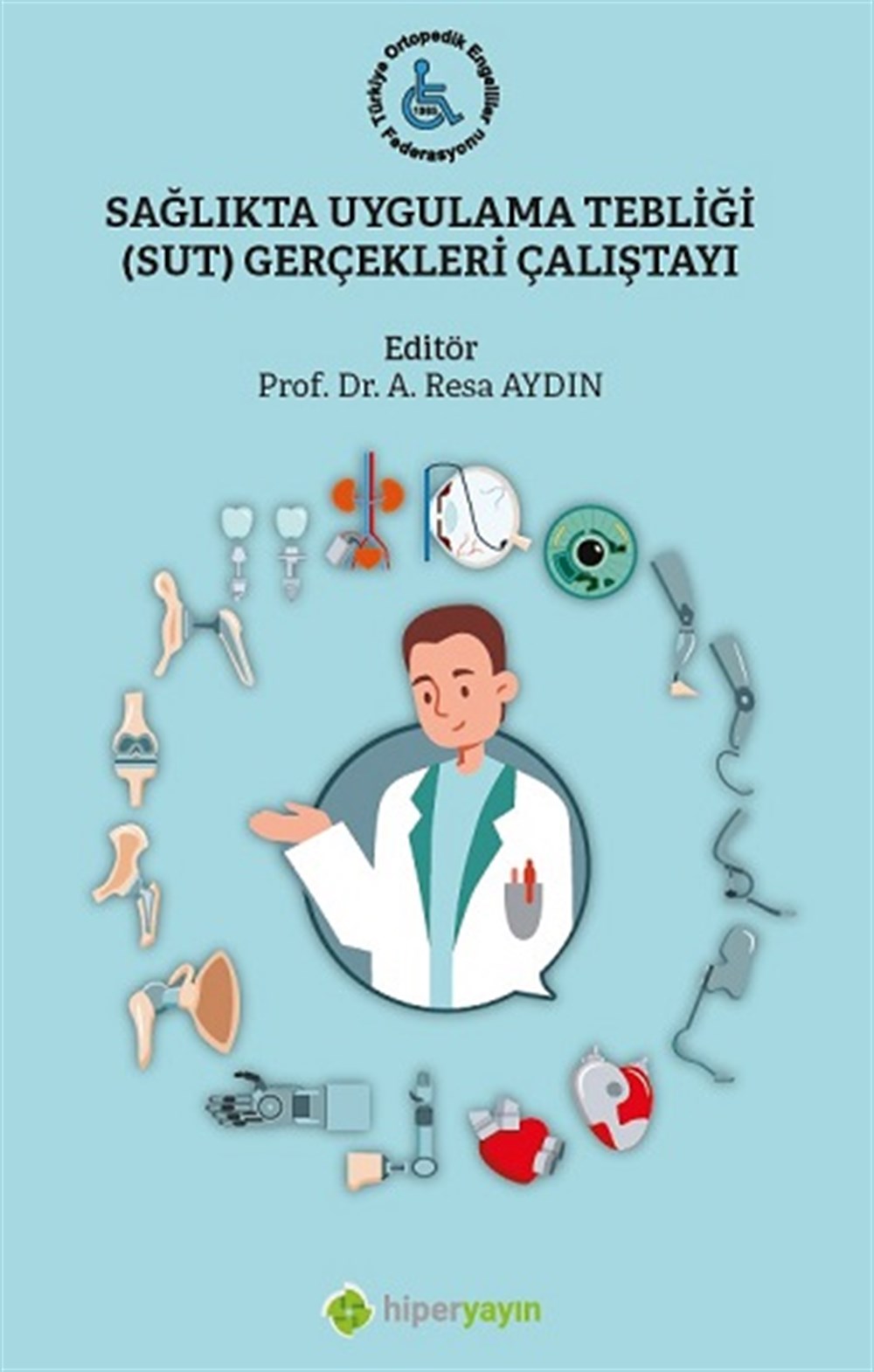 Sağlıkta Uygulama Tebliği (SUT) Gerçekleri Çalıştayı