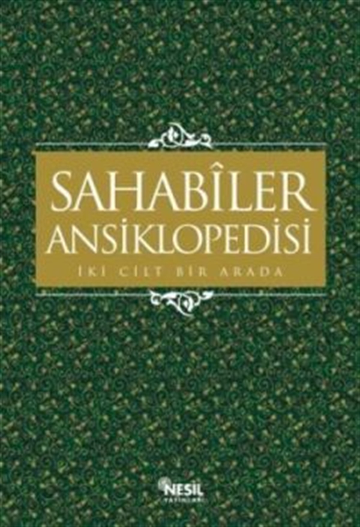 Sahabiler Ansiklopedisi (İki Cilt Bir Arada)