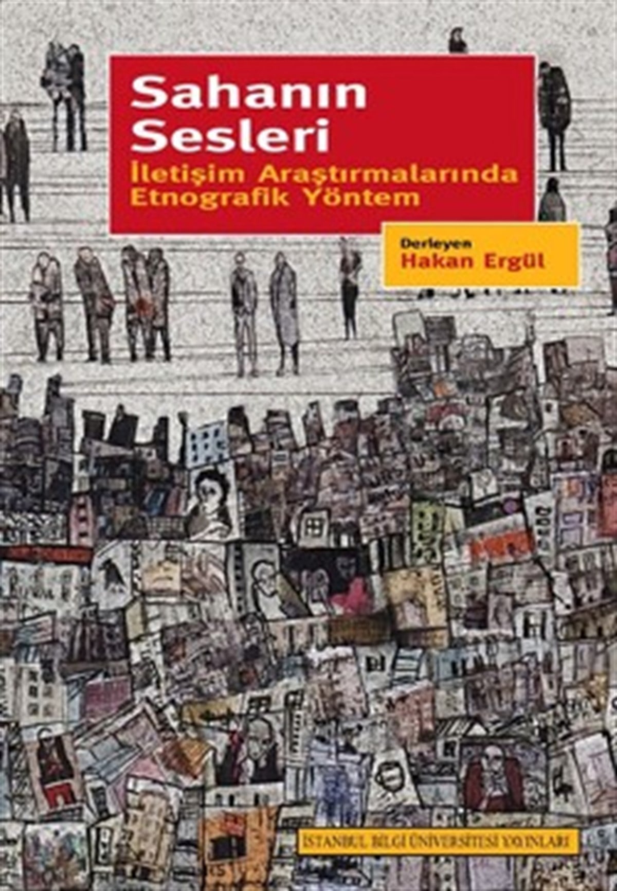 Sahanın Sesleri: İletişim Araştırmalarında Etnografik Yöntem