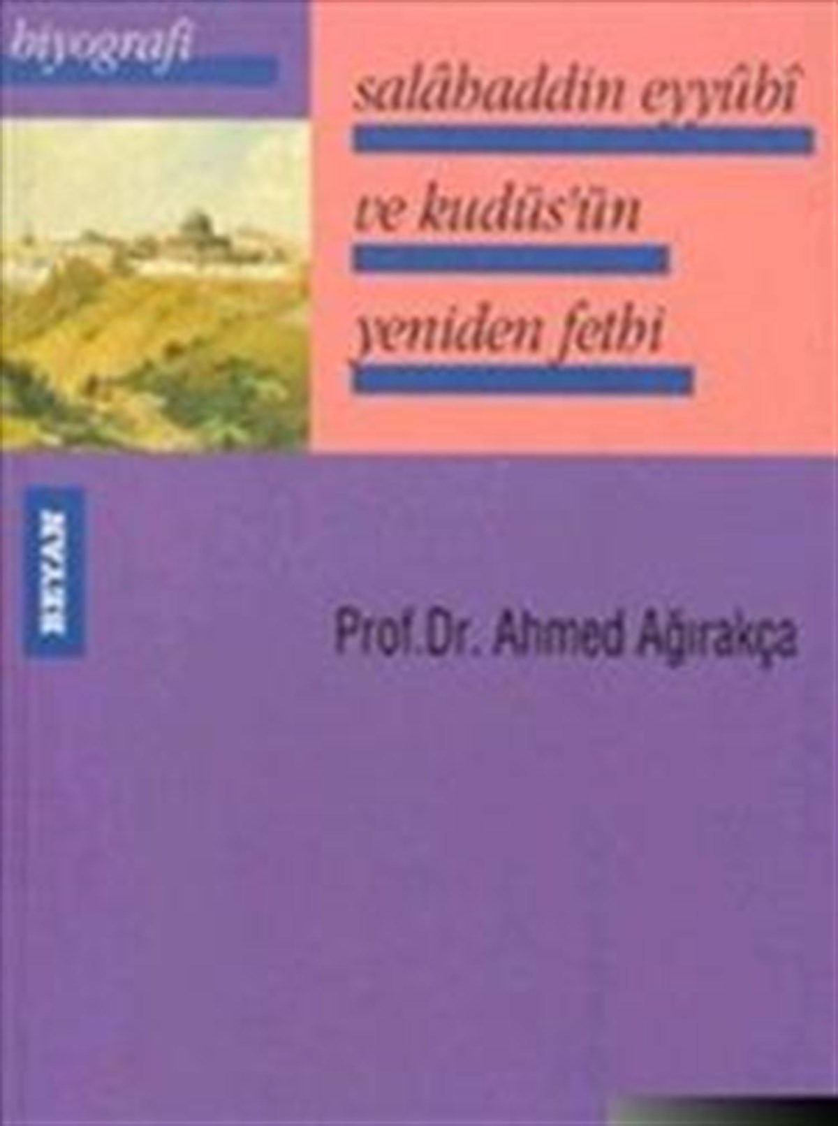 Salahaddin Eyyübi ve Kudüsün Yeniden Fethi