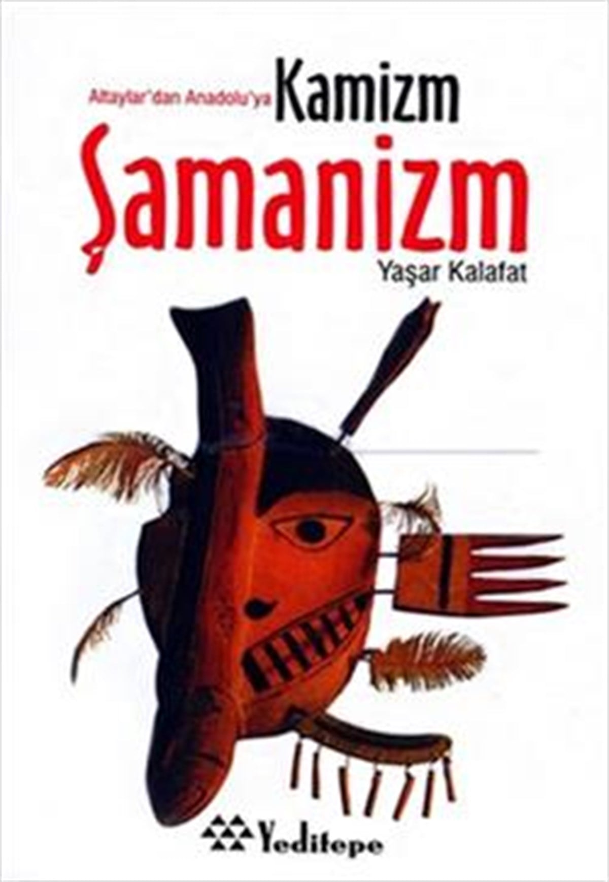 Şamanizm Altaylar'dan Anadolu’ya Kamizm