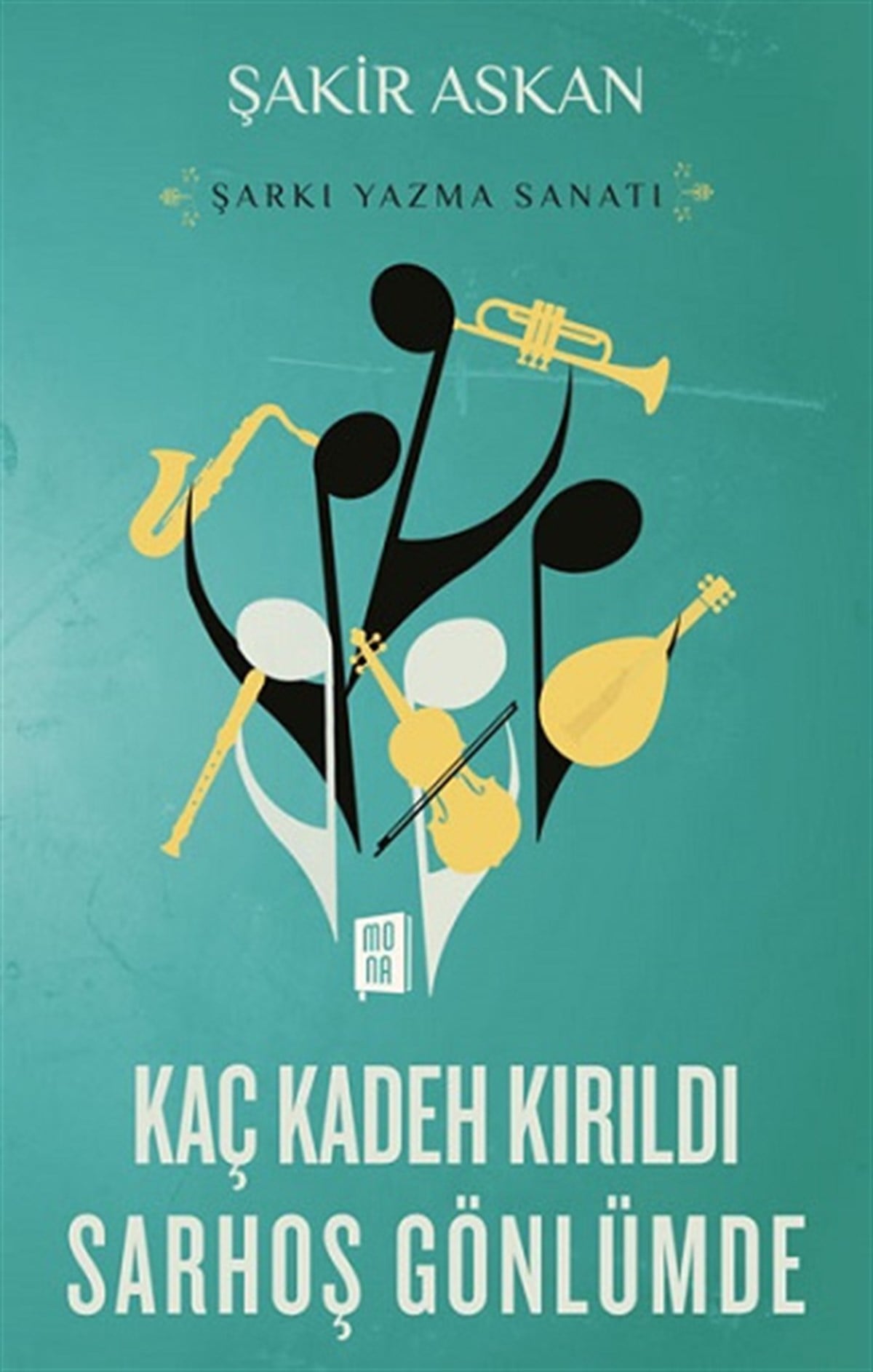 Şarkı Yazma Sanatı  Kaç Kadeh Kırıldı  Sarhoş Gönlümde