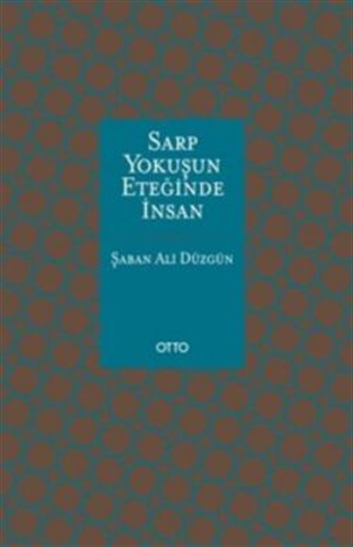 Sarp Yokuşun Eteğinde İnsan (Ciltli )