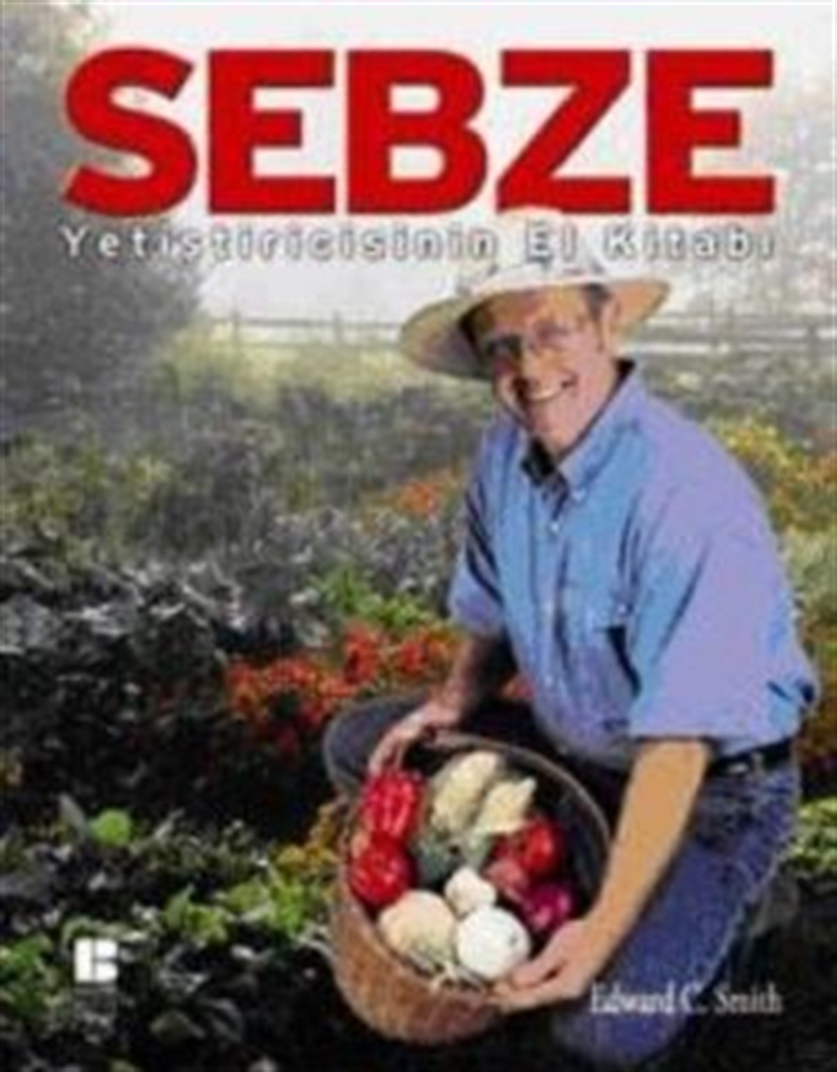 Sebze Yetiştiricisinin El Kitabı