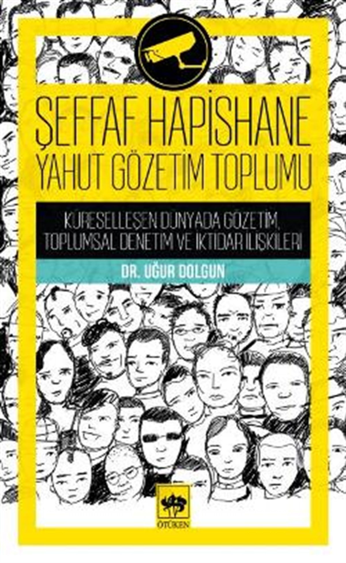 Şeffaf Hapishane Yahut Gözetim Toplumu