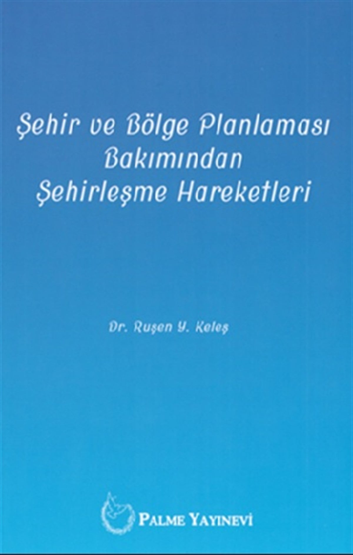 Şehir ve Bölge Planlaması Bakımından Şehirleşme Hareketleri