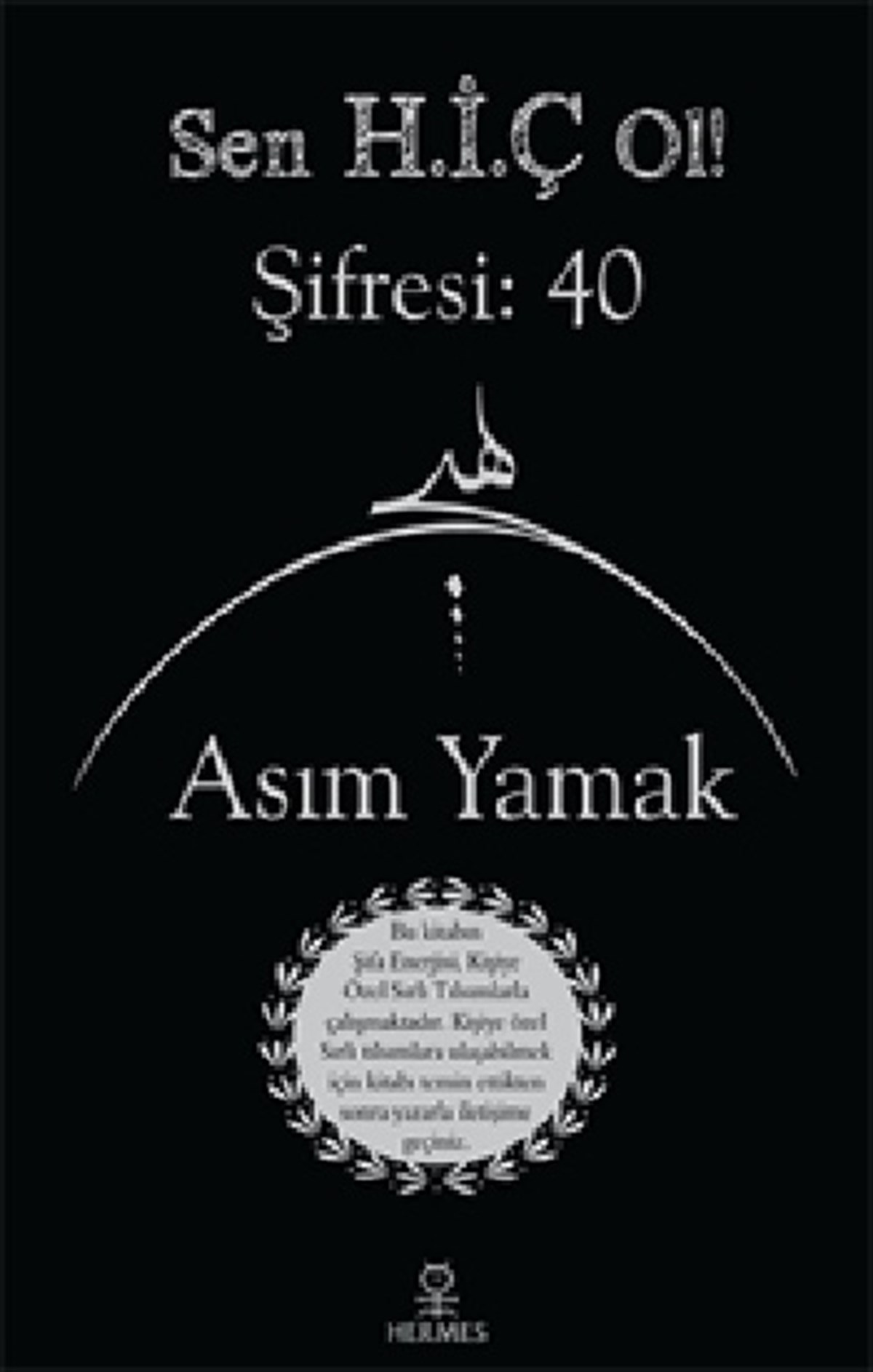 Sen Hiç Ol! Şifresi - 40