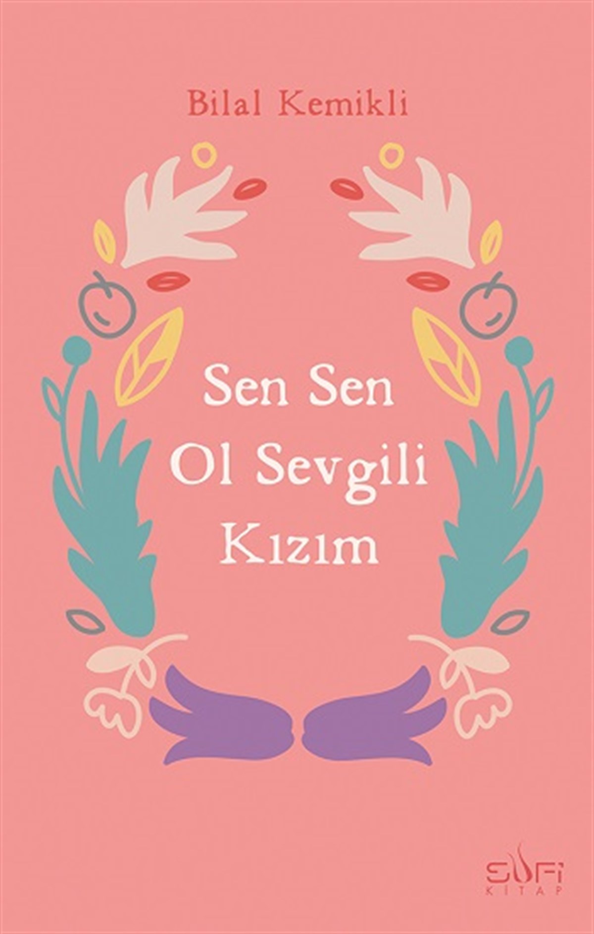 Sen Sen Ol Sevgili Kızım