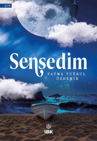 Sensedim , Fatma Tuğrul Özdemir , İz Bırakan Kalemler , 9786057097651 ,