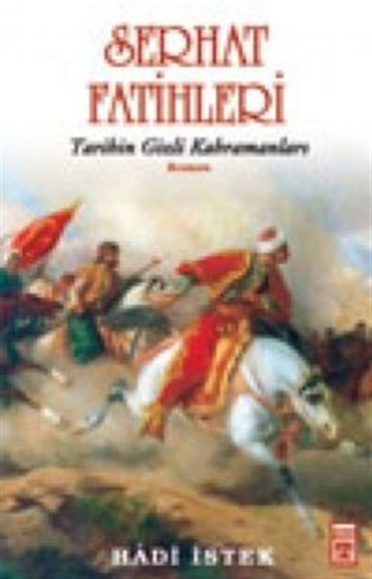Serhat Fatihleri Tarihin Gizli Kahramanları