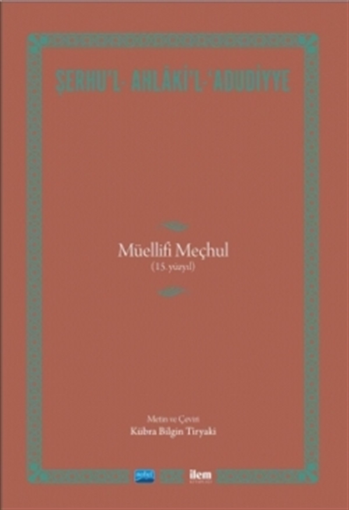 Şerhu'l - Ahlaki'l - 'Adudiyye - Müellifi Meçhul (15. Yüzyıl)