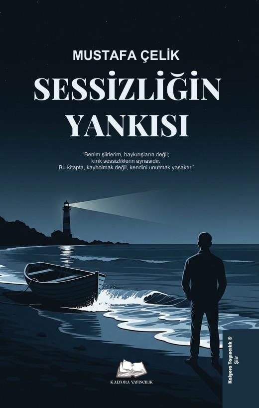 Sessizliğin Yankısı , Mustafa Çelik , Kalyora Yayıncılık , 9786259635101 ,
