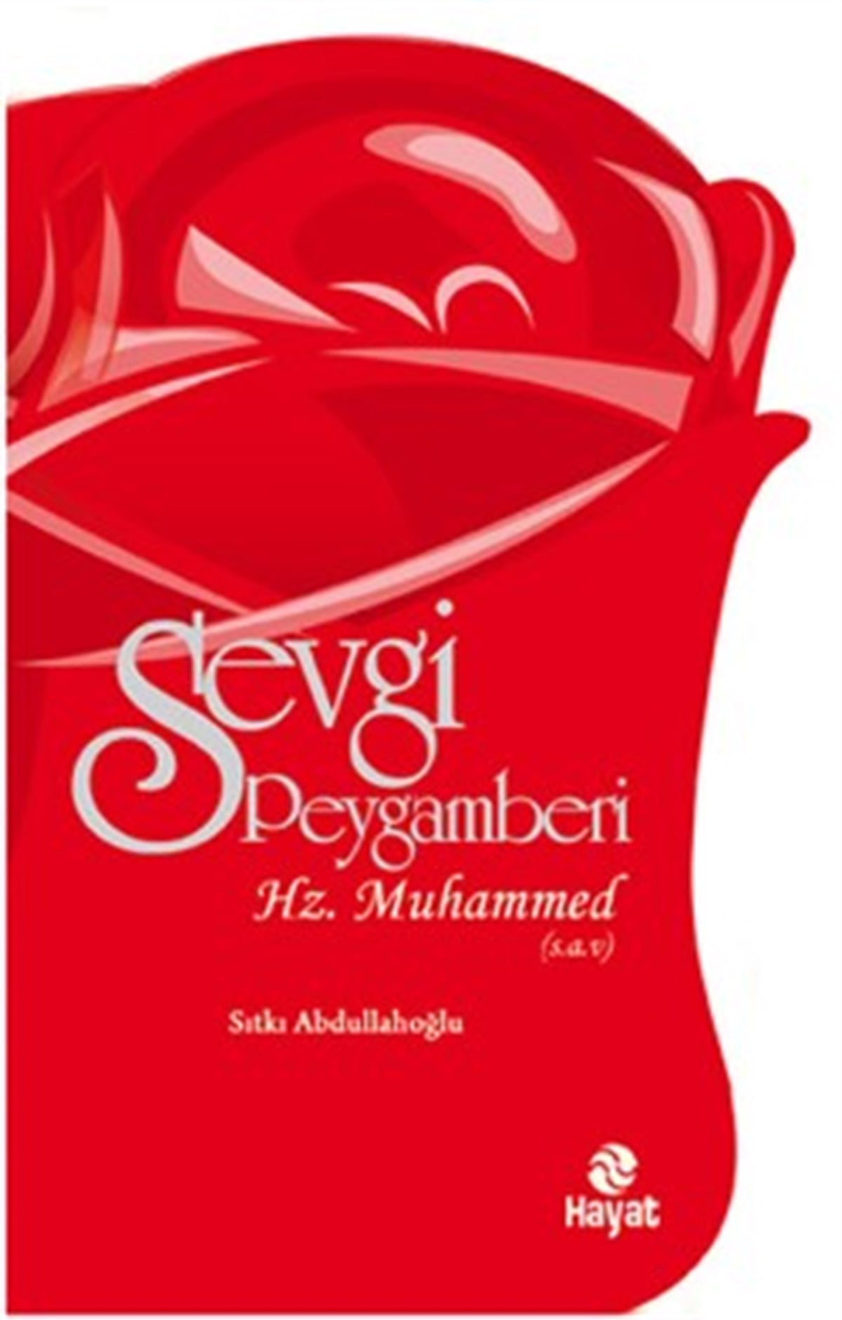 Sevgi Peygamberi - Hz. Muhammed (s.a.v.)