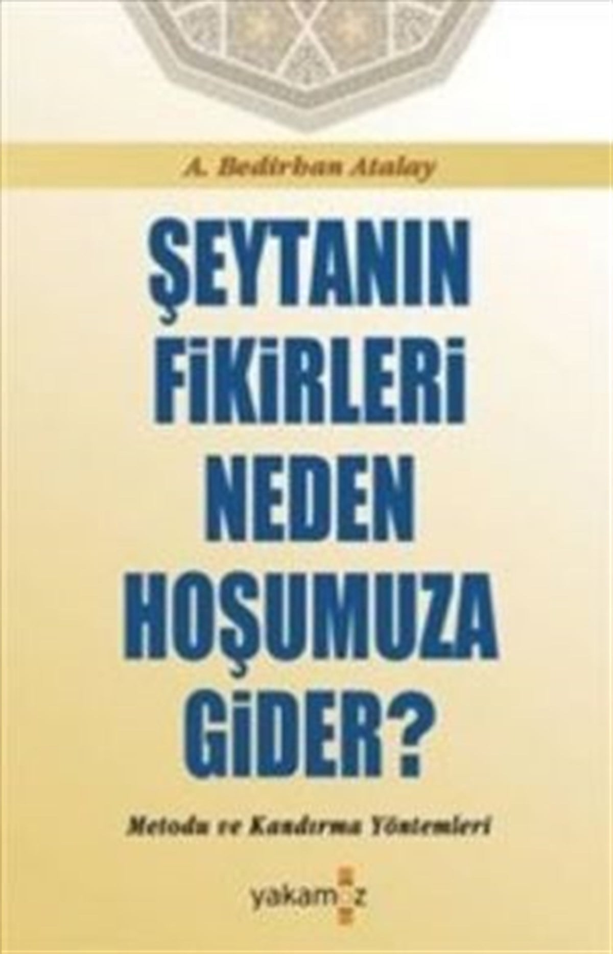 Şeytanın Fikirleri Neden Hoşumuza Gider?