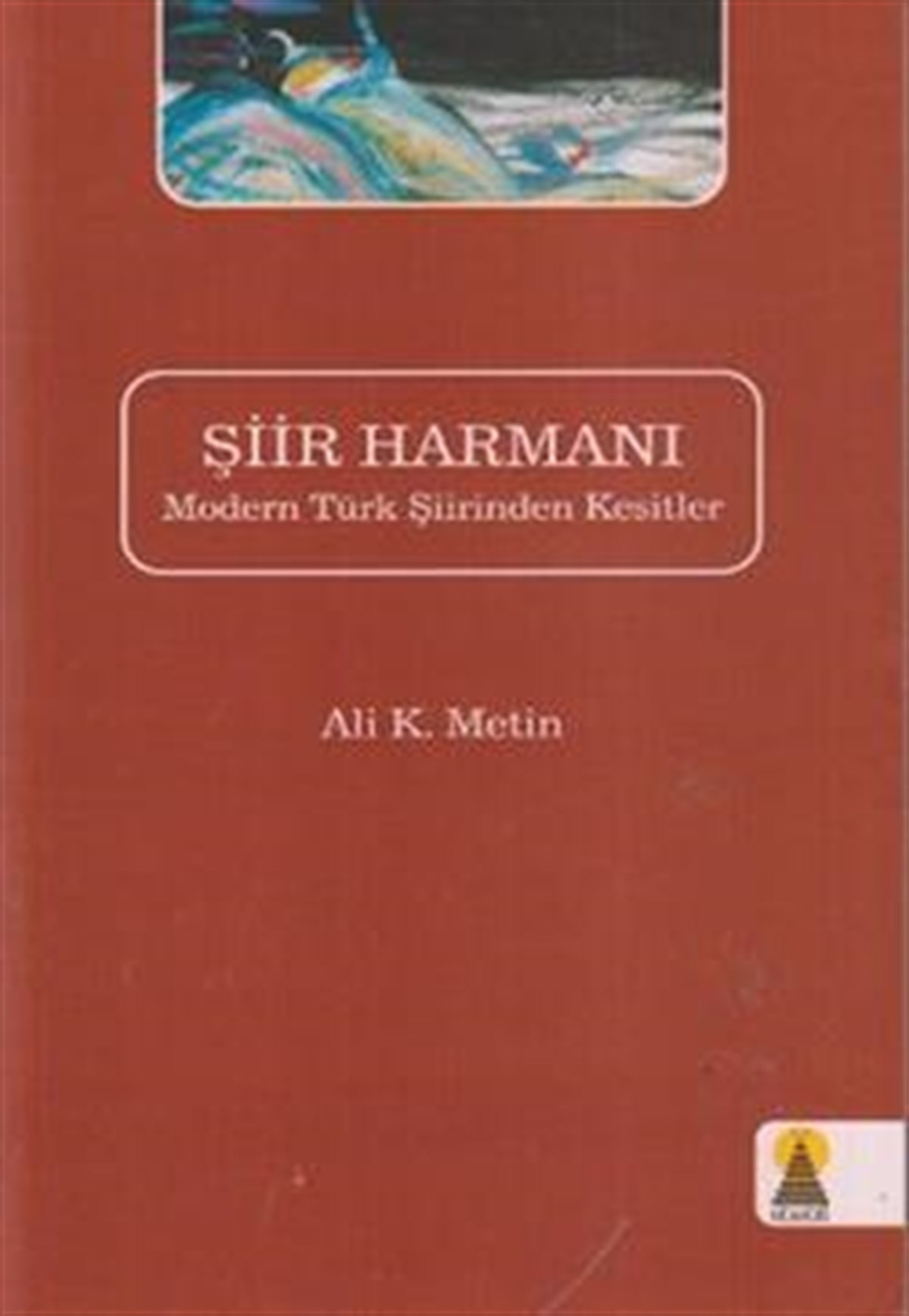Şiir Harmanı Modern Türk Şiirinden Kesitler