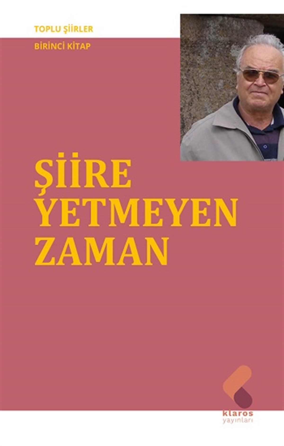 Şiire Yetmeyen Zaman - Toplu Şiirler 1