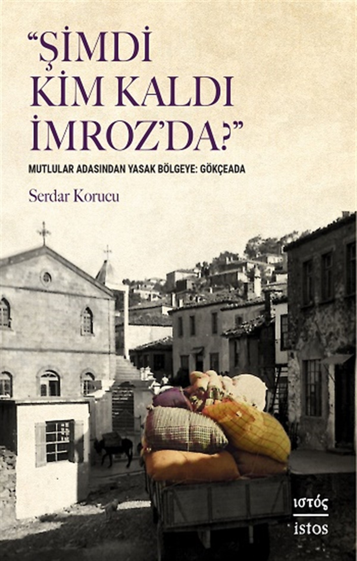 “Şimdi Kim Kaldi İmroz’da?”