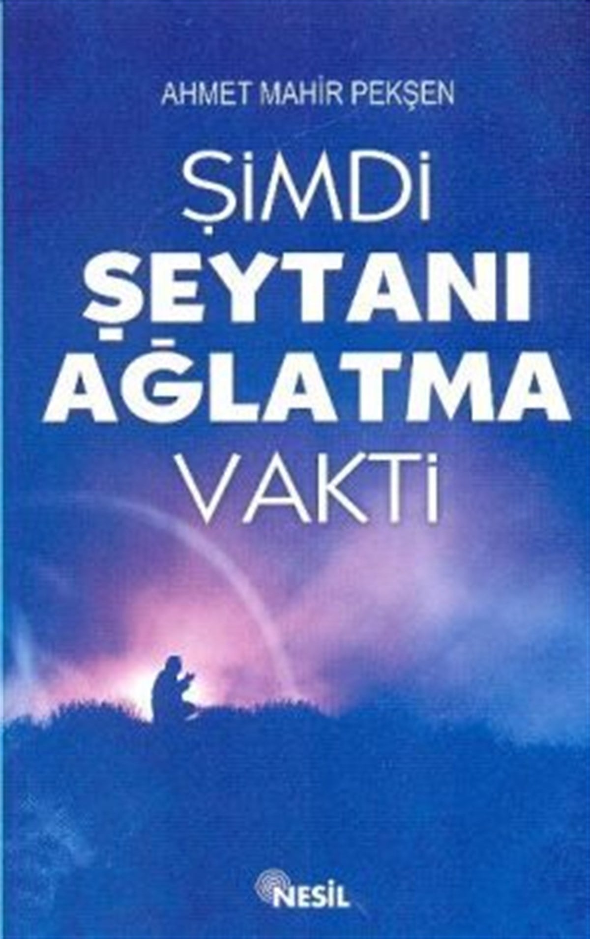 Şimdi Şeytanı Ağlatma Vakti
