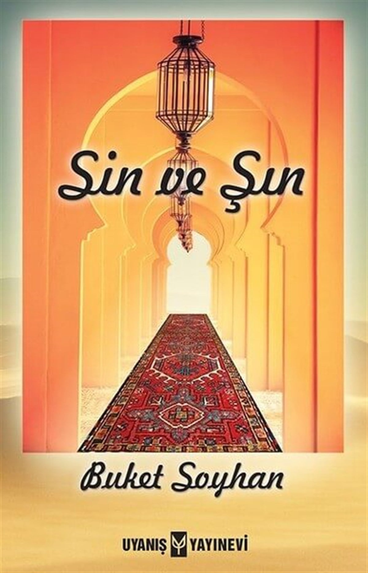 Sin ve Şın , Buket Soyhan , Uyanış Yayınevi , 9786059069427 ,