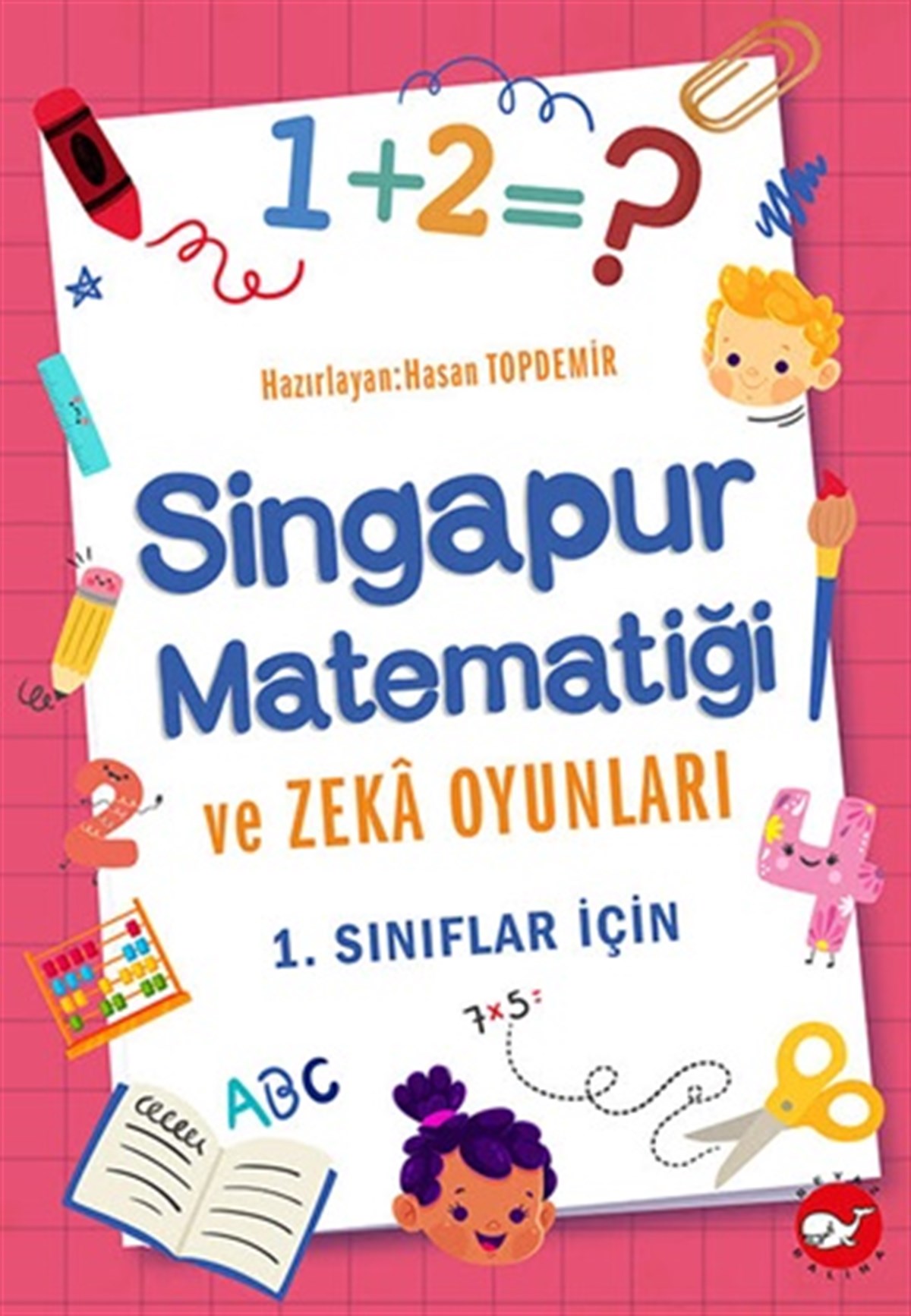 Singapur Matematiği ve Zeka Oyunları -1.Sınıflar İçin