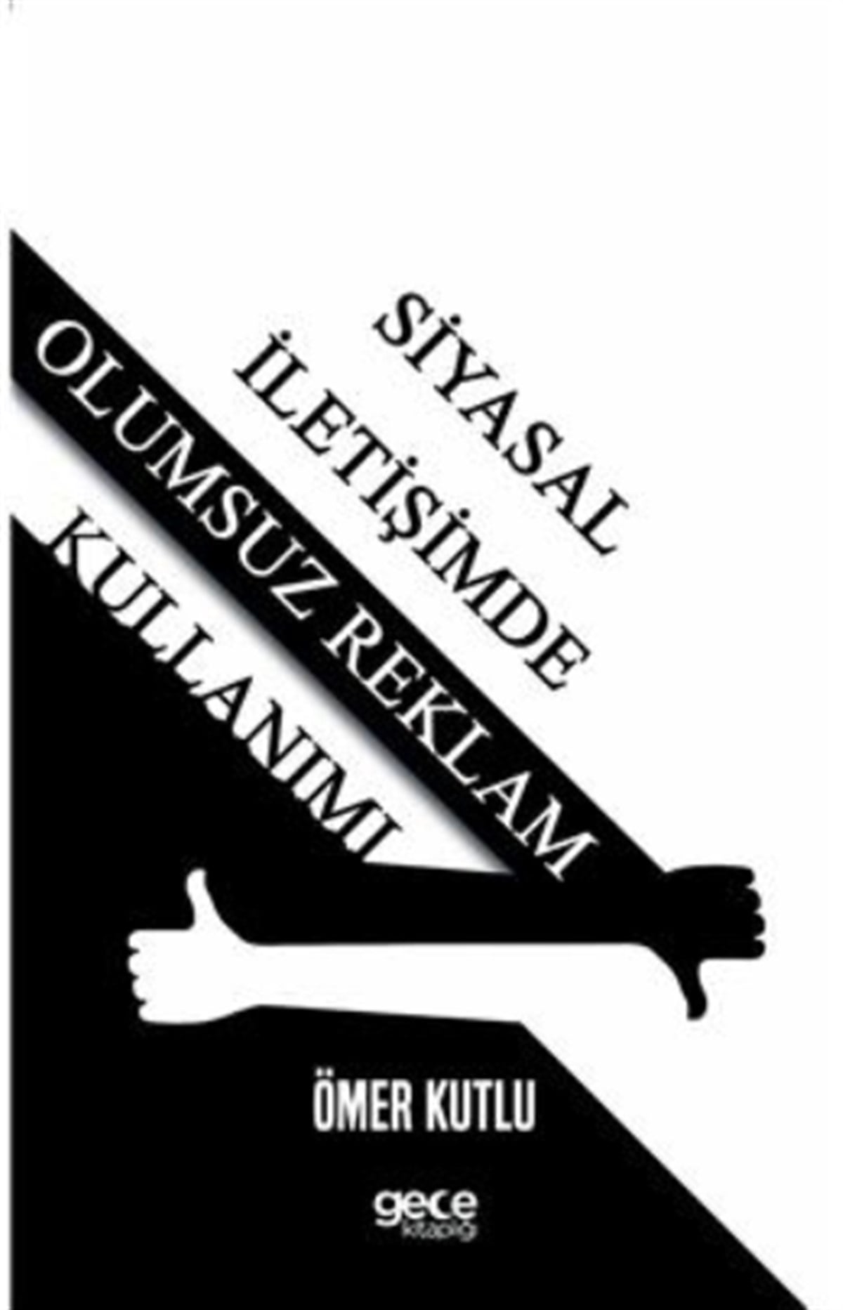 Siyasal İletişimde Olumsuz Reklam Kullanımı