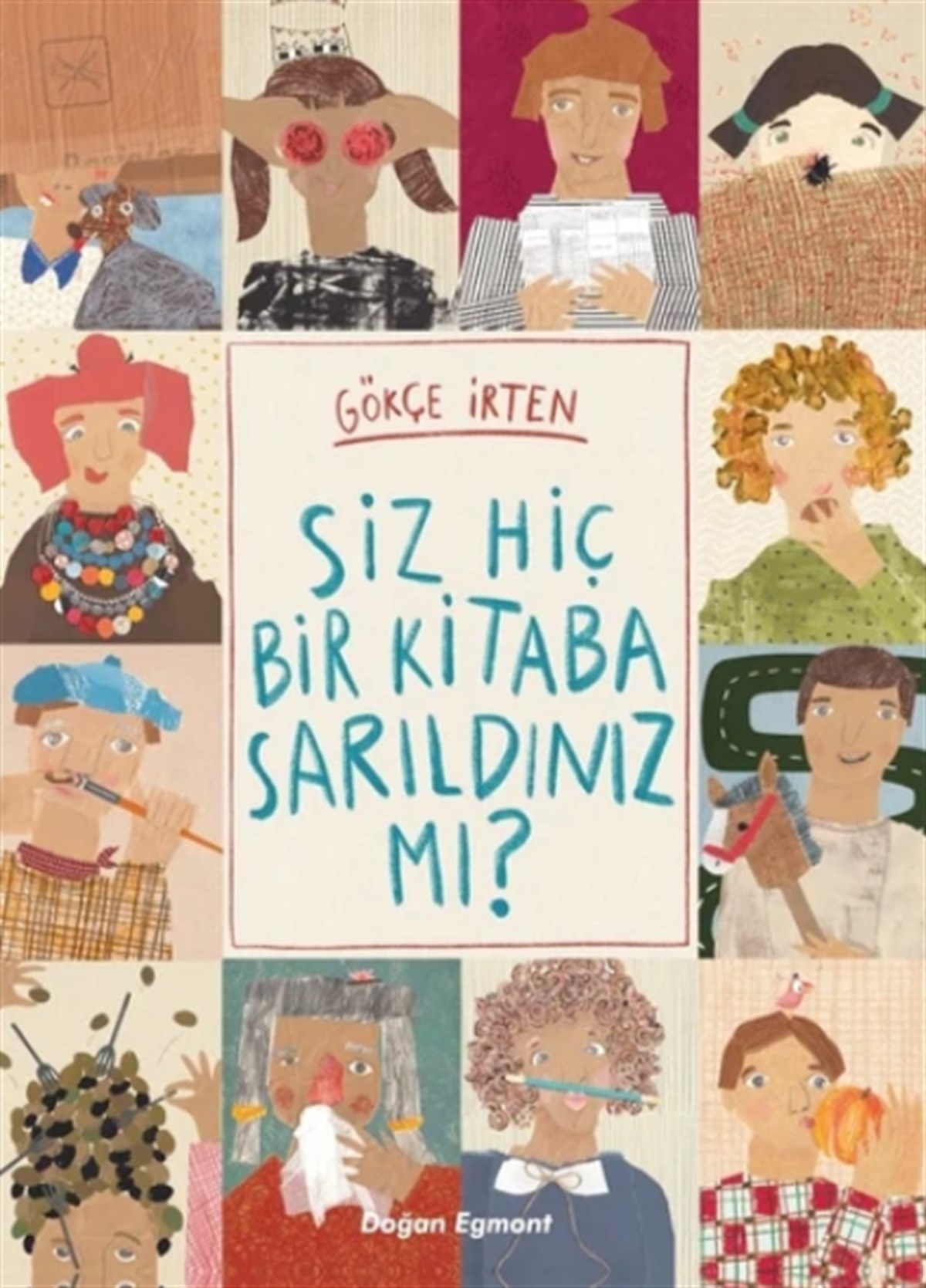 Siz Hiç Bir Kitaba Sarıldınız mı? , Gökçe İrten , Doğan Çocuk , 9786254167065 ,
