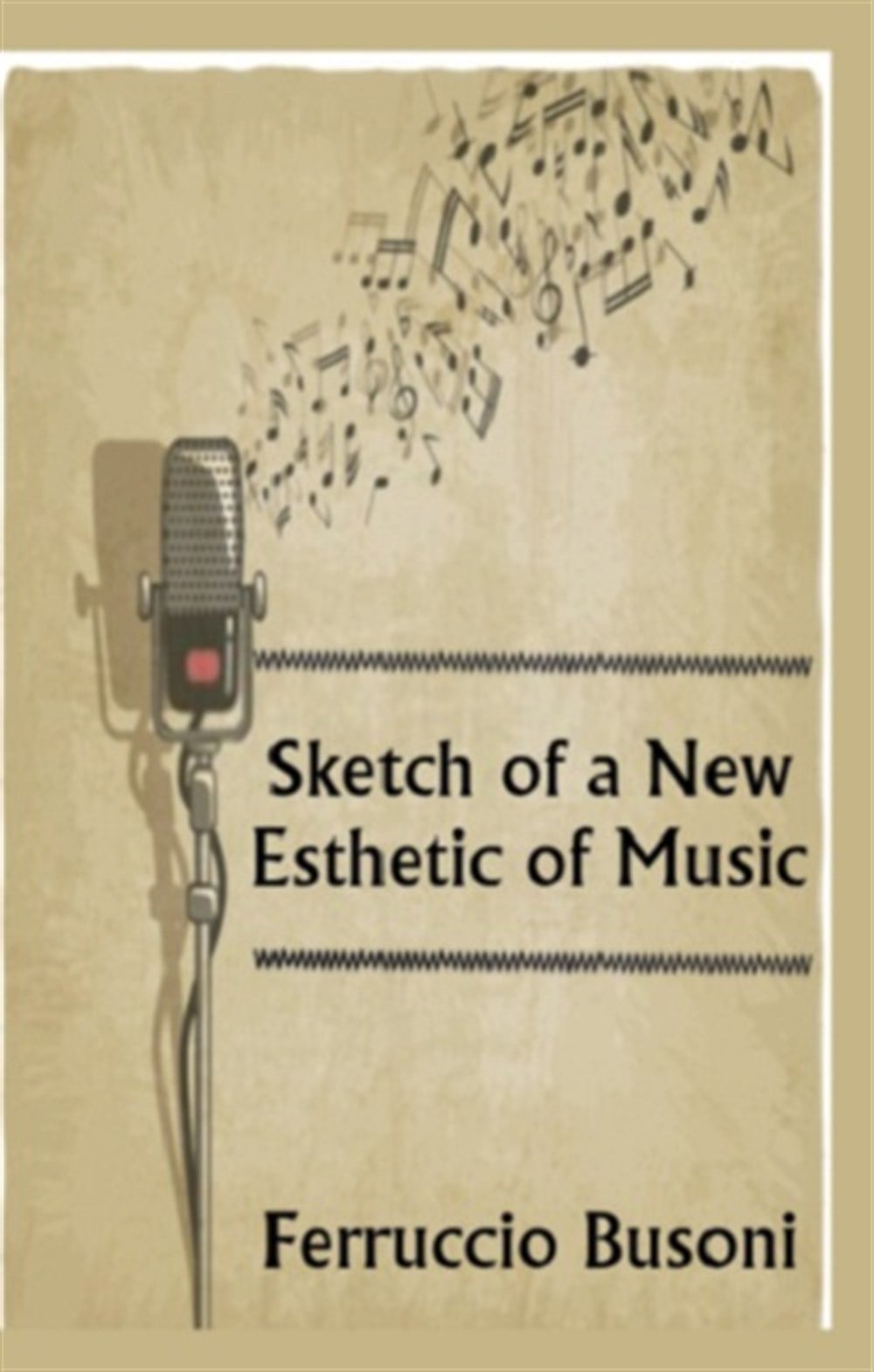 Sketch of a New Esthetic of Music