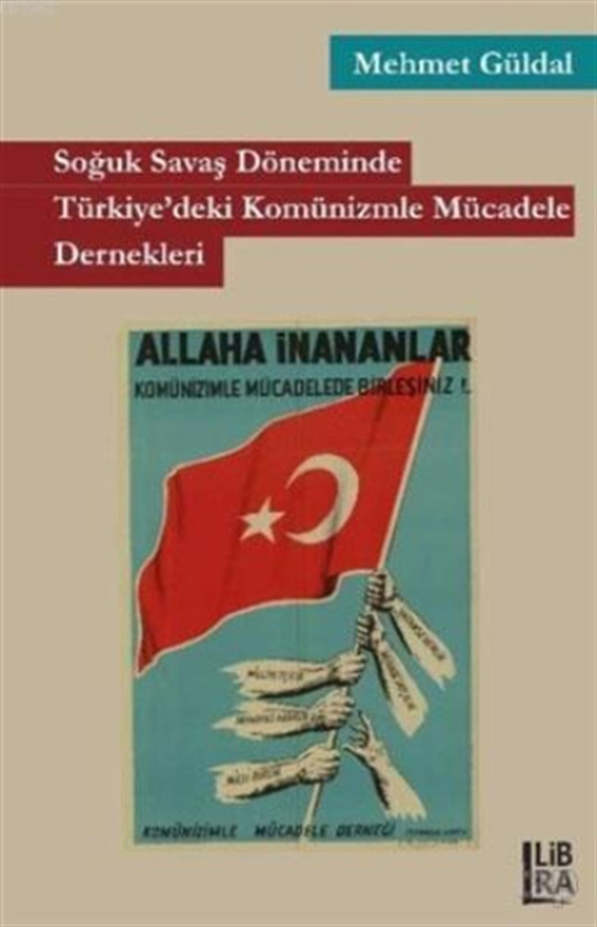 Soğuk Savaş Döneminde Türkiye'deki Komünizmle Mücadele Dernekleri