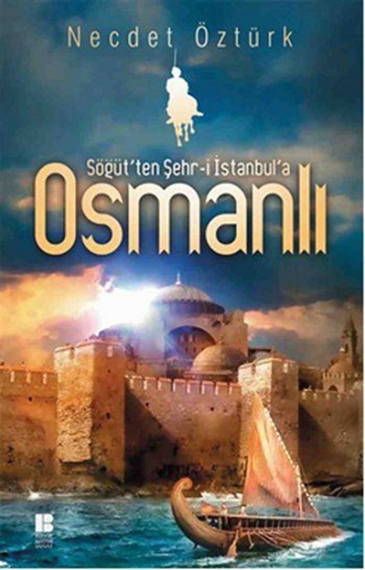 Söğüt'ten Şehr-i İstanbul'a Osmanlı