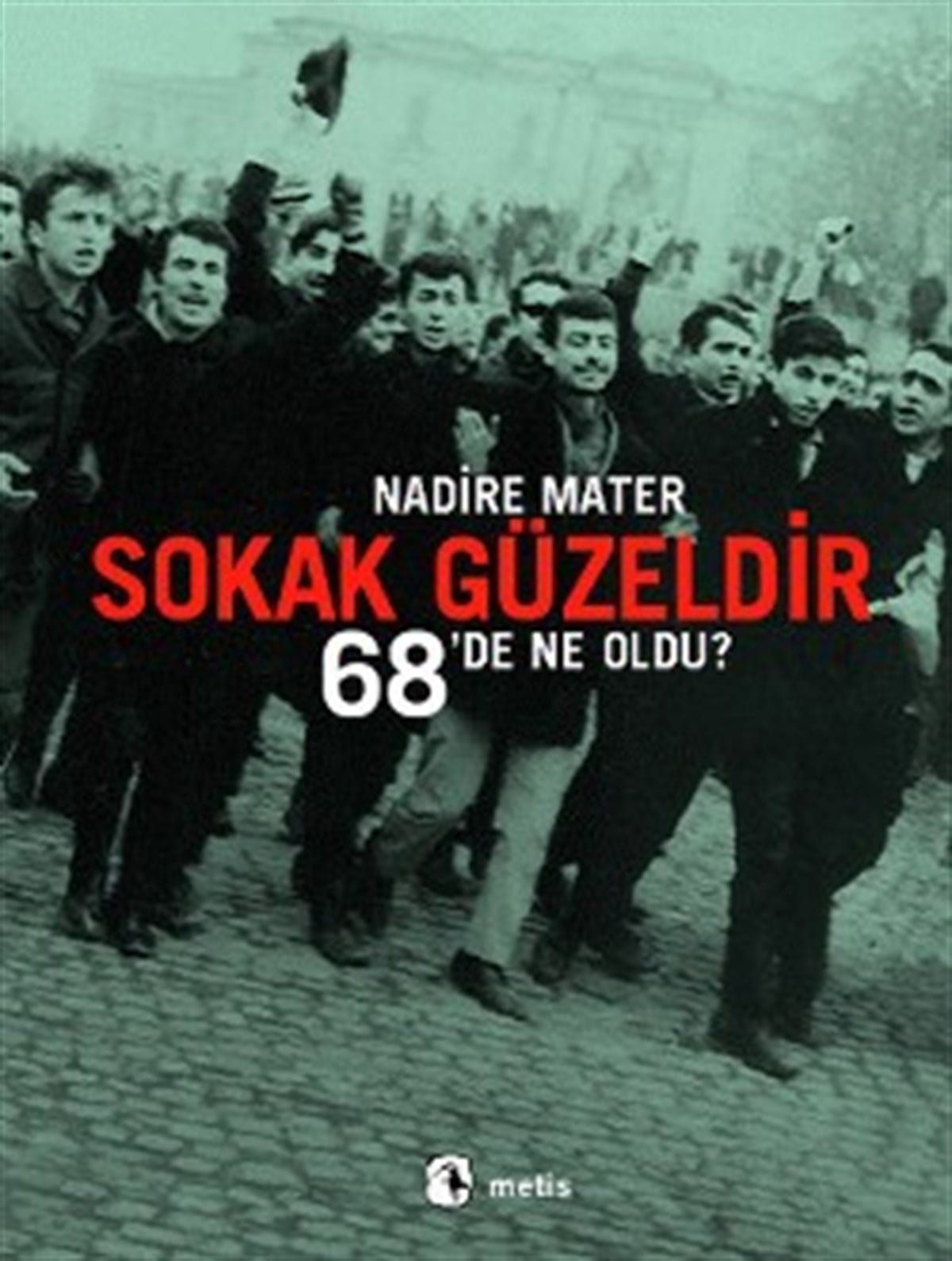 Sokak Güzeldir: 68'de Ne Oldu?