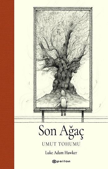 Son Ağaç -  Umut Tohumu