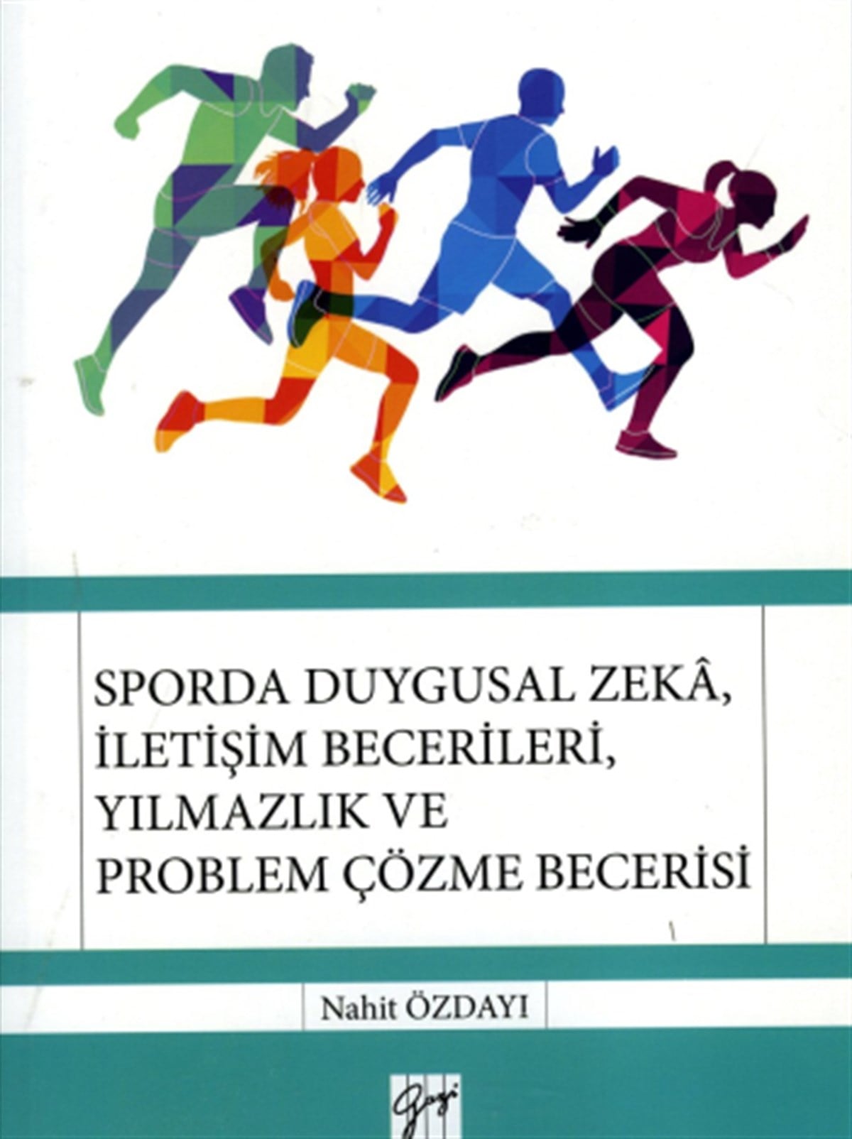 Sporda Duygusal Zeka İletişm Becerileri, Yılmazlık Ve Problem Çözme Becerisi