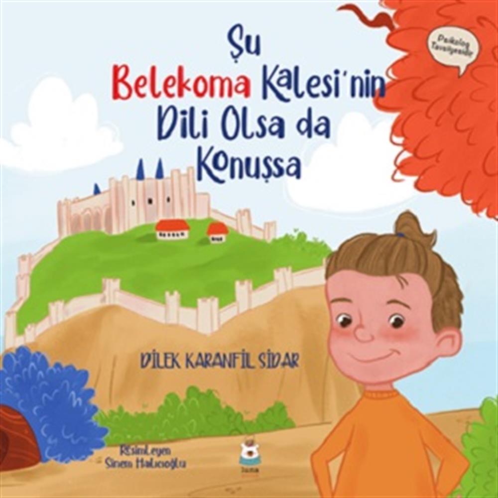 Şu Belekoma Kalesi'nin Dili Olsa da Konuşsa (Sıvama Cilt)