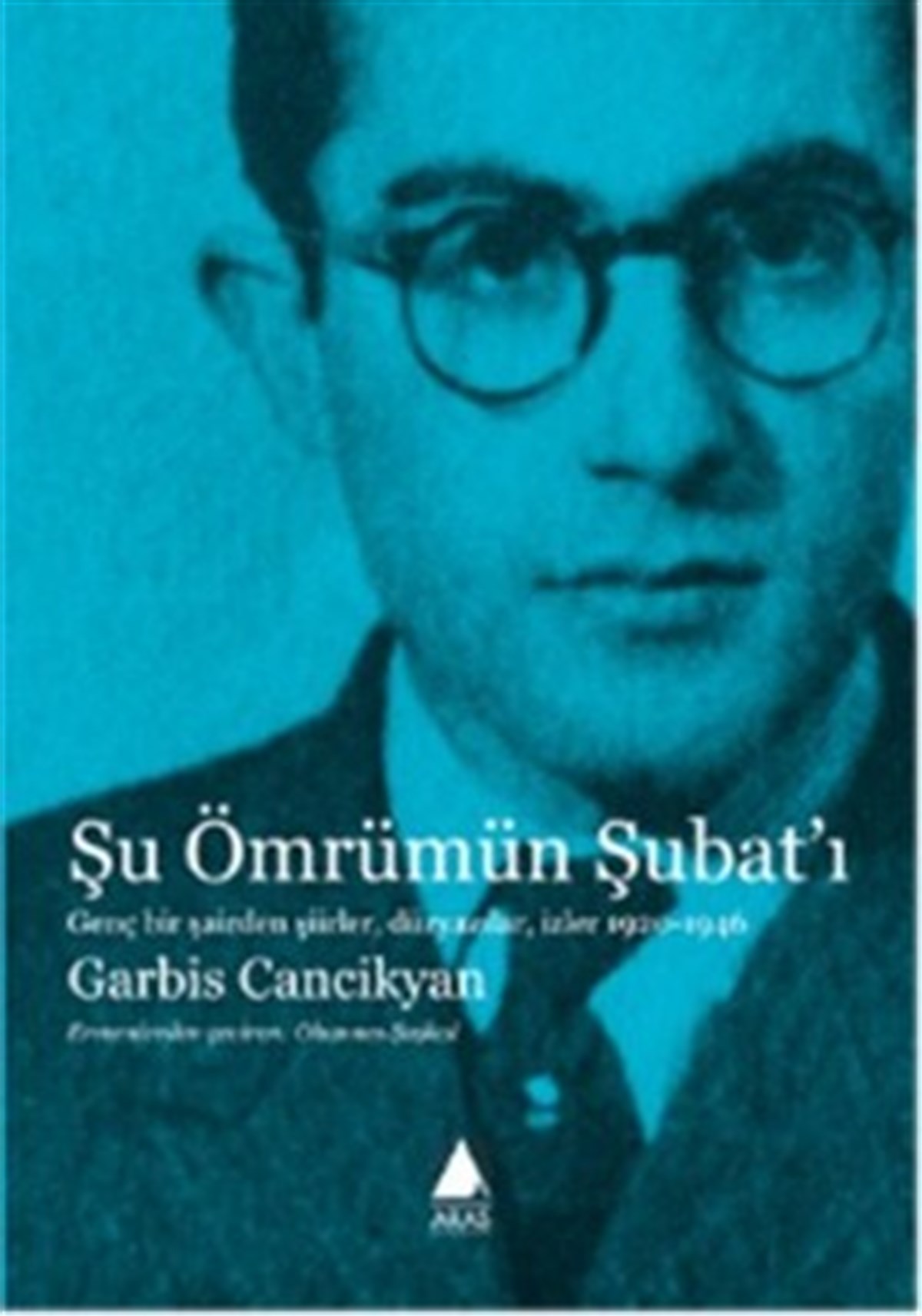 Şu Ömrümün Şubat'ı: Genç Bir Şairden Şiirler, Düzyazılar, İzler