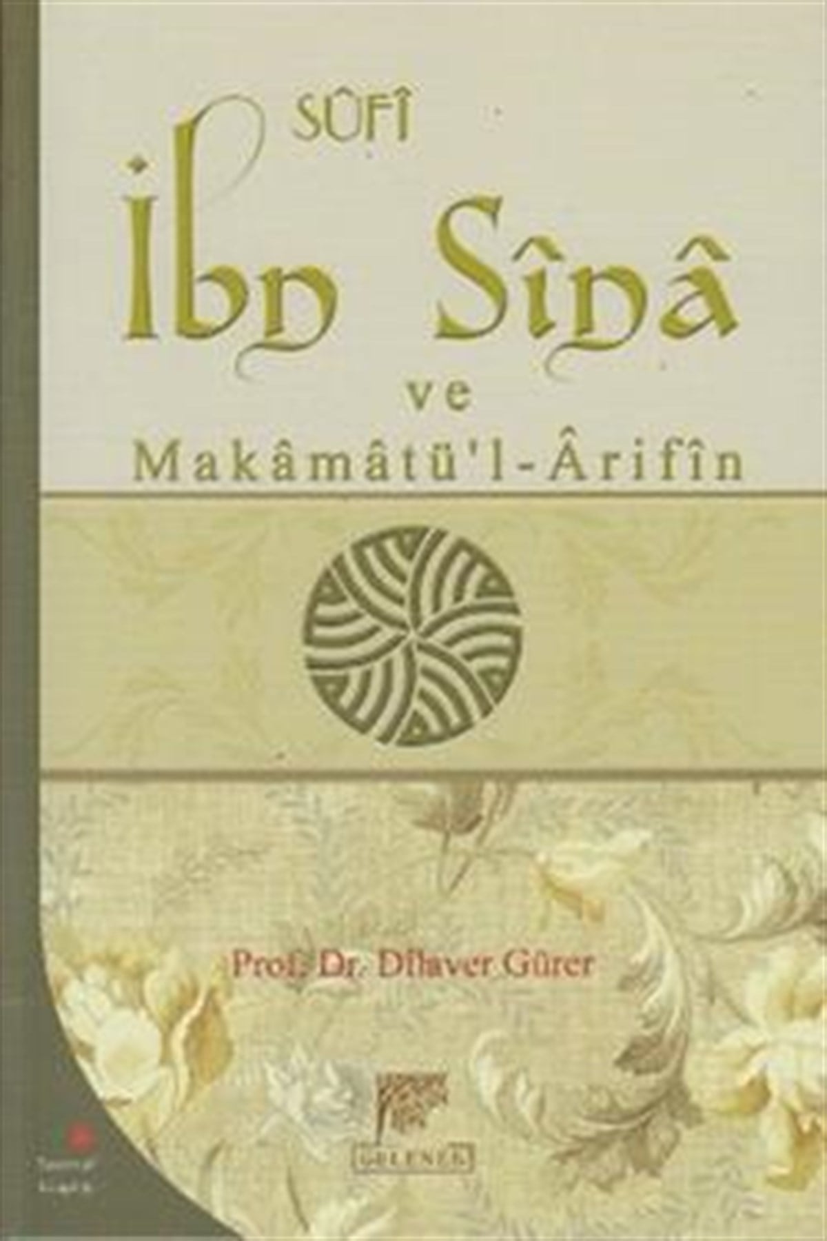 Sufi İbn Sina ve Makamatü’l-Arifin