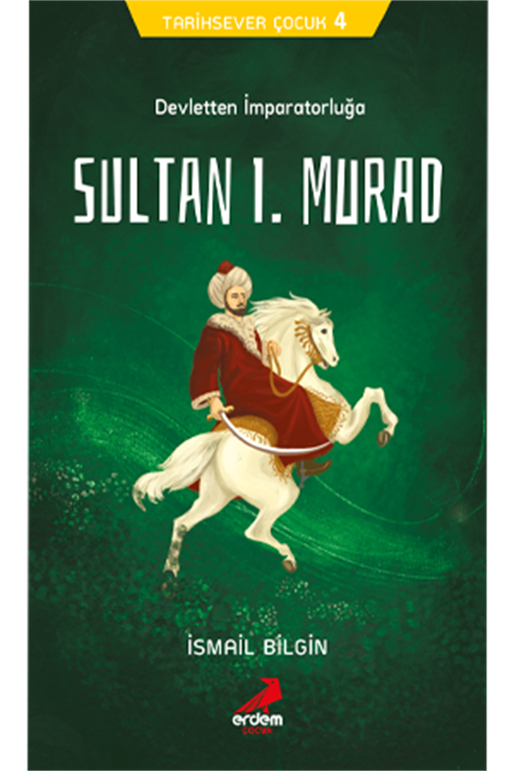 Sultan I. Murad - Tarihsever Çocuk Dizisi 4