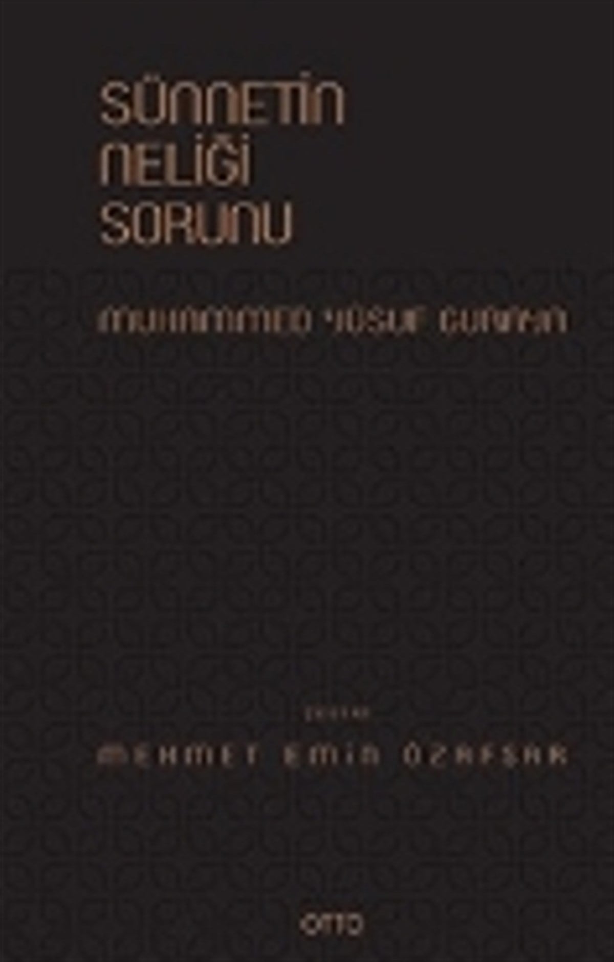 Sünnetin Neliği Sorunu ( Ciltli )