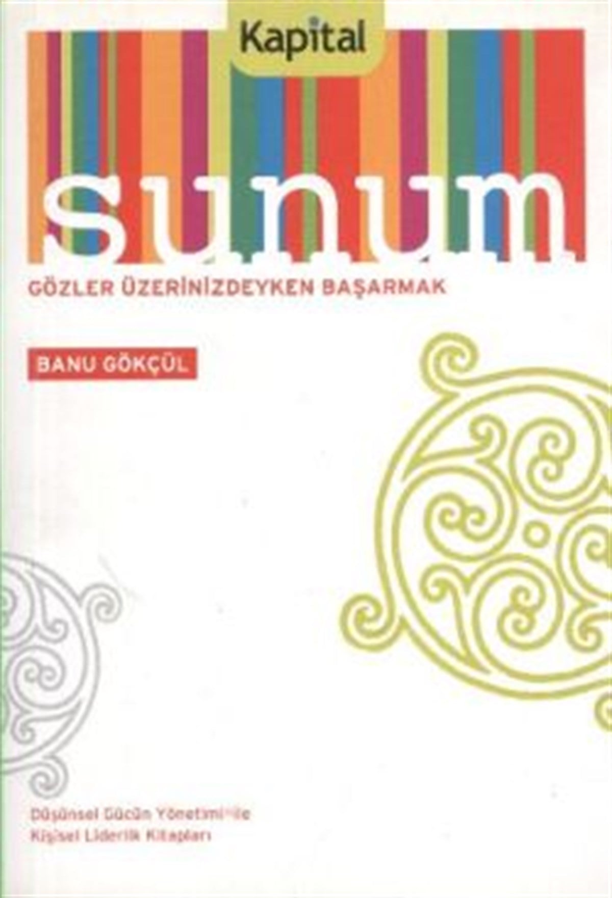 Sunum Gözler Üzerindeyken Başarmak