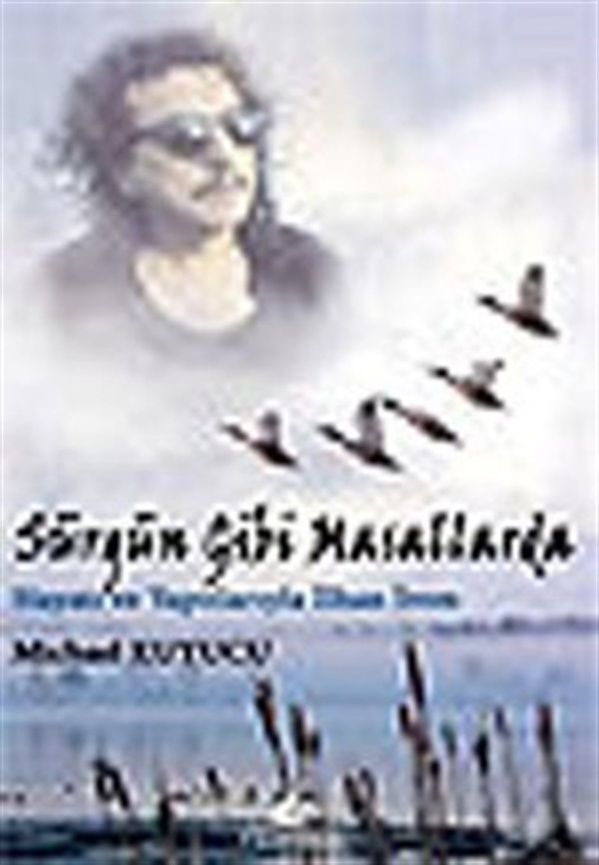 Sürgün Gibi Masallarda Hayatı ve Yapıtlarıyla İlhan İrem